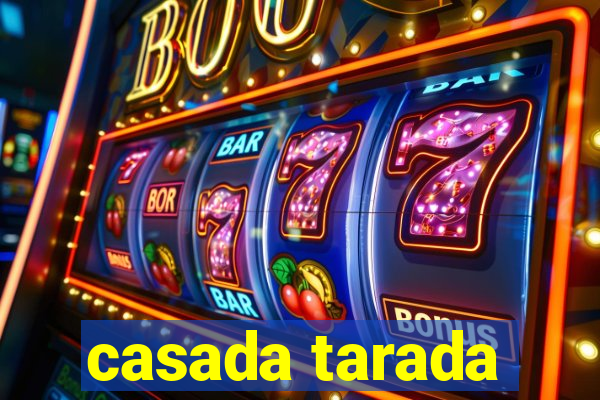 casada tarada